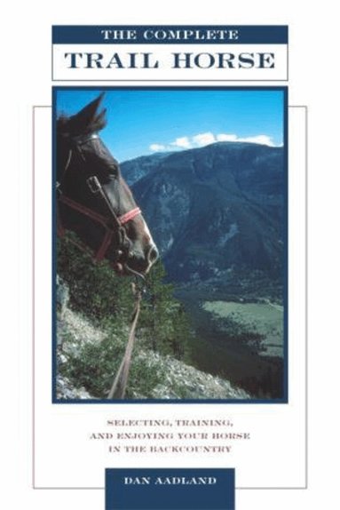 Dan Aadland - Complete Trail Horse, Häftad