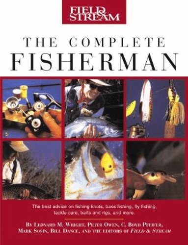 Leonard M. Wright Jr., Peter Owen, C. Boyd Pfeiffer, Mark Sosin - Field & Stream The Complete Fisherman, Häftad