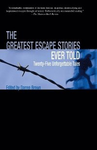 bokomslag Greatest Escape Stories Ever Told