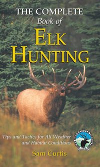 bokomslag Complete Book of Elk Hunting