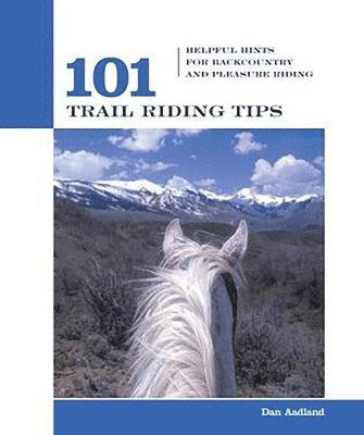 Dan Aadland - 101 Trail Riding Tips, Häftad