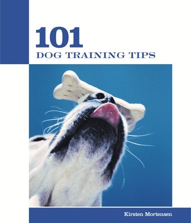 Kirsten Mortensen - 101 Dog Training Tips, Häftad