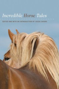 bokomslag Incredible Horse Tales