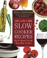 bokomslag 200 Low-Carb Slow Cooker Recipes: Healthy Dinners That Are Ready When You Are!