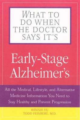 bokomslag What to Do When the Doctor Says It's Early-Stage Alzheimer's: All the Medical, Lifestyle, and Alternative Medicine Information You Need to Stay Health