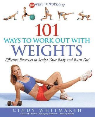 bokomslag 101 Ways to Work Out with Weights