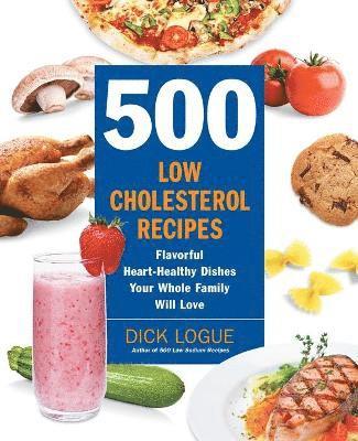 bokomslag 500 Low-Cholesterol Recipes: Flavorful Heart-Healthy Dishes Your Whole Family Will Love