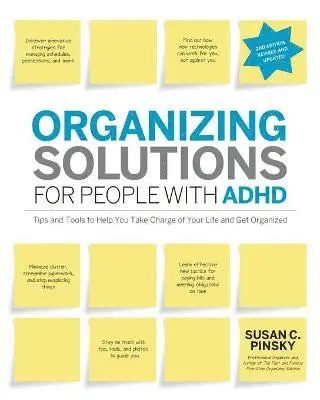 Organizing Solutions for People with Adhd, 2nd Edition-Revised and Updated: Tips and Tools to Help You Take Charge of Your Life and Get Organized