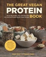 bokomslag The Great Vegan Protein Book: Fill Up the Healthy Way with More Than 100 Delicious Protein-Based Vegan Recipes - Includes - Beans & Lentils - Plants -
