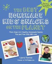 bokomslag The Best Homemade Kids' Snacks on the Planet