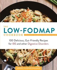 bokomslag The Low-Fodmap Cookbook: 100 Delicious, Gut-Friendly Recipes for Ibs and Other Digestive Disorders