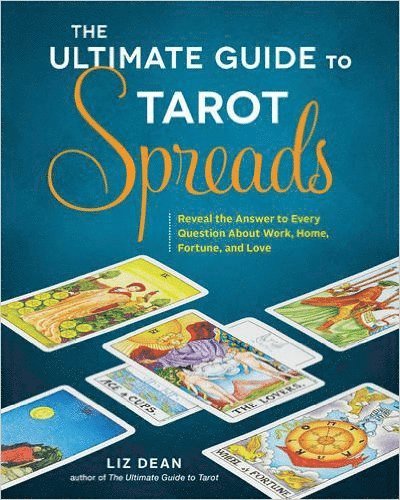 Liz Dean, Liz Dean - Ultimate Guide to Tarot Spreads, Häftad