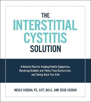 bokomslag The Interstitial Cystitis Solution