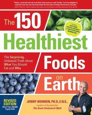 The 150 Healthiest Foods on Earth, Revised Edition 1