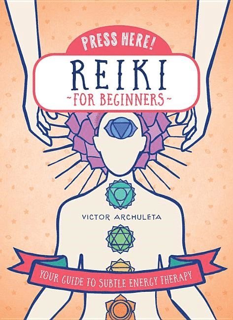 Victor Archuleta - Press Here! Reiki for Beginners, Press Her, Inbunden