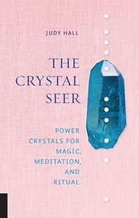 bokomslag Crystal seer - power crystals for magic, meditation & ritual