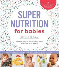 bokomslag Super Nutrition for Babies, Revised Edition