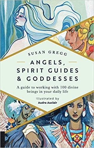 bokomslag Angels, Spirit Guides & Goddesses