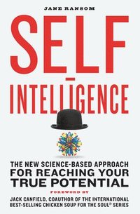 bokomslag Self-Intelligence: The New Science-Based Approach for Reaching Your True Potential