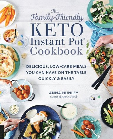 bokomslag The Family-Friendly Keto Instant Pot Cookbook