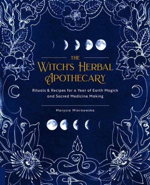 Marysia Miernowska - The Witch's Herbal Apothecary: Rituals & Recipes for a Year of Earth Magick and Sacred Medicine Making, Häftad