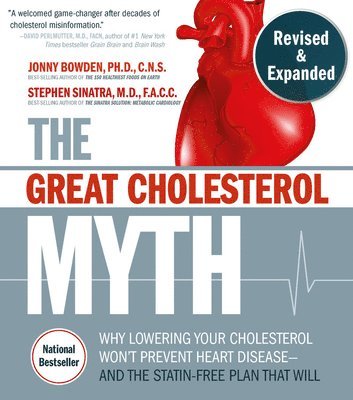 Jonny Bowden, Stephen T. Sinatra, M.D. Sinatra, Stephen T., Stephen T Sinatra - Great Cholesterol Myth, Revised and Expanded, Häftad