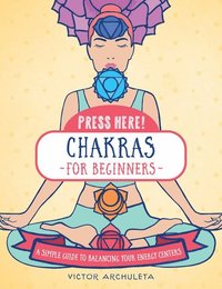 bokomslag Press Here! Chakras For Beginners