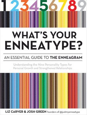 Liz Carver, Josh Green - What's Your Enneatype? An Essential Guide to the Enneagram, Häftad