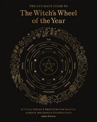 bokomslag The Ultimate Guide to the Witch's Wheel of the Year: Volume 10
