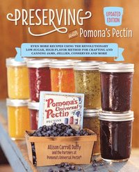bokomslag Preserving with Pomona's Pectin, Updated Edition: Even More Recipes Using the Revolutionary Low-Sugar, High-Flavor Method for Crafting and Canning Jam