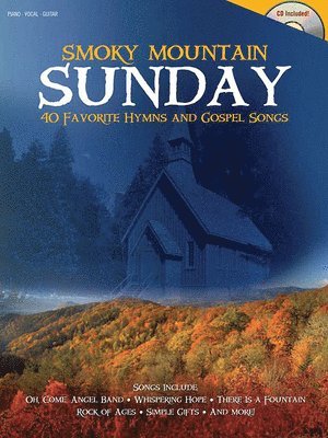 Smoky Mountain Sunday: 40 Favorite Hymns and Gospel Songs [With CD]