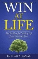 bokomslag Win At Life: Tips & Ideas for Tackling Life from Unlikely Places