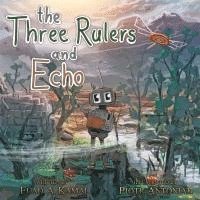 bokomslag The Three Rulers and Echo