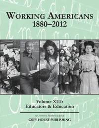 bokomslag Working Americans, 1880-2011 - Volume 13: Education & Educators