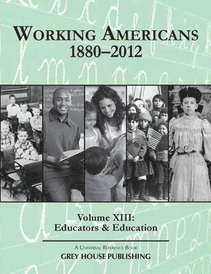 Working Americans, 1880-2011 - Volume 13: Education & Educators 1