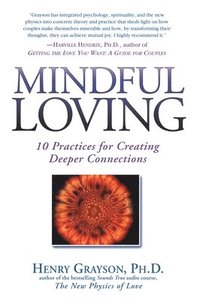 bokomslag Mindful Loving: 10 Practices for Creating Deeper Connections