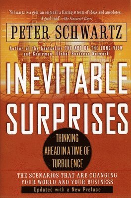 Peter Schwartz - Inevitable Surprises: Thinking Ahead in a Time of Turbulence, Häftad