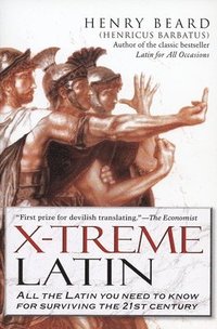 bokomslag X-Treme Latin: All the Latin You Need to Know for Survival in the 21st Century