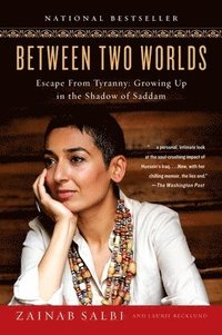 bokomslag Between Two Worlds: Escape from Tyranny: Growing Up in the Shadow of Saddam