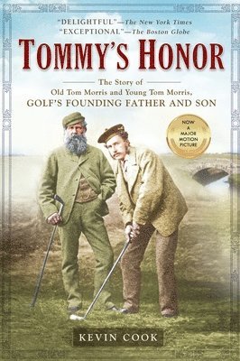 bokomslag Tommy's Honor: The Story of Old Tom Morris and Young Tom Morris, Golf's Founding Father and Son