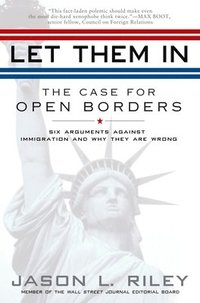 bokomslag Let Them in: The Case for Open Borders