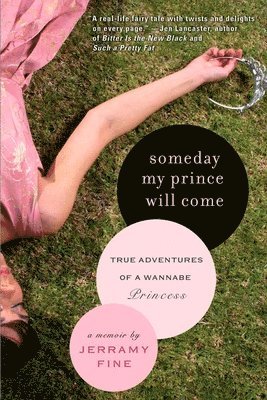 bokomslag Someday My Prince Will Come: True Adventures of a Wannabe Princess