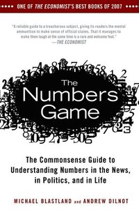 bokomslag The Numbers Game: The Commonsense Guide to Understanding Numbers in the News, in Politics, and in L Ife