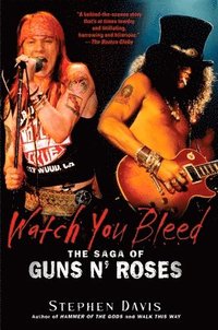 bokomslag Watch You Bleed: The Saga of Guns N' Roses