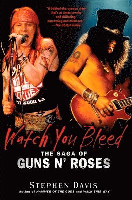 bokomslag Watch You Bleed: The Saga of Guns N' Roses