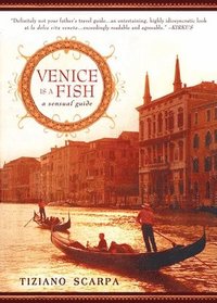 bokomslag Venice Is a Fish: Venice Is a Fish: A Sensual Guide