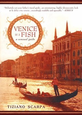 bokomslag Venice Is a Fish: A Sensual Guide