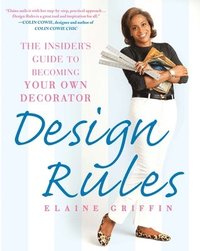 bokomslag Design Rules: The Insider's Guide to Becoming Your Own Decorator