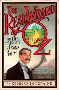 bokomslag The Real Wizard of Oz