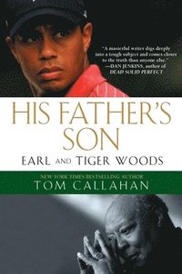 bokomslag His Father's Son: Earl and Tiger Woods